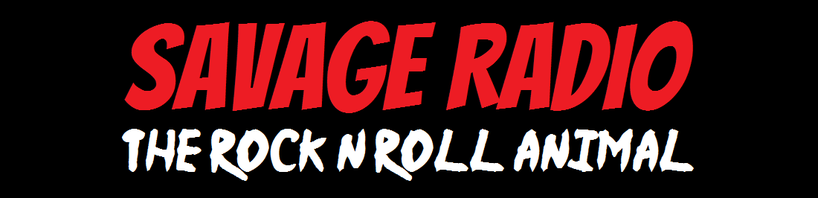 SAVAGE RADIO - The Rock N Roll Animal